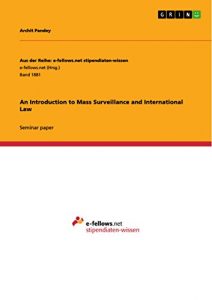 Descargar An Introduction to Mass Surveillance and International Law (Aus der Reihe: e-fellows.net stipendiaten-wissen) pdf, epub, ebook