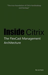 Descargar Inside Citrix: The FlexCast Management Architecture (English Edition) pdf, epub, ebook