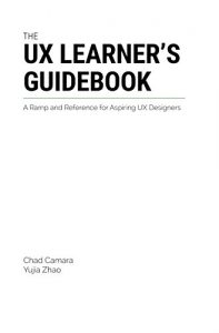 Descargar The UX Learner’s Guidebook: A Ramp & Reference for Aspiring UX Designers (English Edition) pdf, epub, ebook