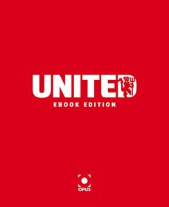 Descargar United Ebook Edition: The Manchester United Opus (English Edition) pdf, epub, ebook