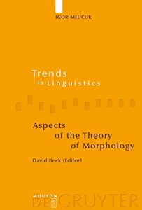 Descargar Aspects of the Theory of Morphology (Trends in Linguistics. Studies and Monographs [TiLSM]) pdf, epub, ebook