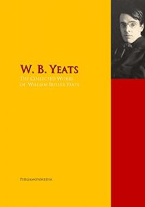 Descargar The Collected Works of W. B. Yeats: The Complete Works PergamonMedia (Highlights of World Literature) (English Edition) pdf, epub, ebook