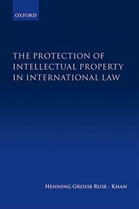 Descargar The Protection of Intellectual Property in International Law pdf, epub, ebook