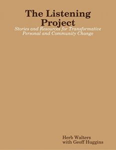 Descargar The Listening Project: Stories and Resources for Transformative Personal and Community Change pdf, epub, ebook