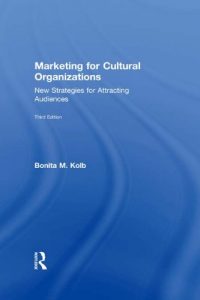 Descargar Marketing for Cultural Organizations: New Strategies for Attracting Audiences – third edition pdf, epub, ebook