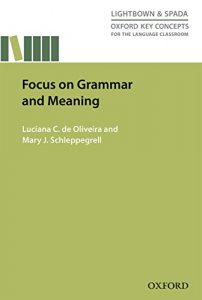 Descargar Focus on Grammar and Meaning (Oxford Key Concepts for the Language Classroom) pdf, epub, ebook