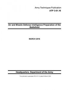 Descargar Army Techniques Publication ATP 3-01.16 Air and Missile Defense Intelligence Preparation of the Battlefield MARCH 2016 (English Edition) pdf, epub, ebook