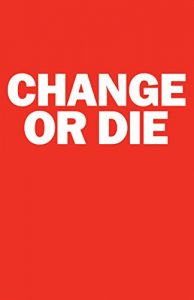 Descargar Change or Die: The Three Keys to Change at Work and in Life pdf, epub, ebook