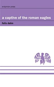 Descargar A Captive of the Roman Eages (English Edition) pdf, epub, ebook