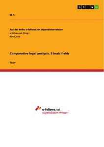 Descargar Comparative legal analysis. 5 basic fields (Aus der Reihe: e-fellows.net stipendiaten-wissen) pdf, epub, ebook