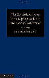 Descargar The IBA Guidelines on Party Representation in International Arbitration: A Guide pdf, epub, ebook