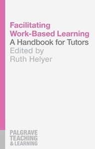 Descargar Facilitating Work-Based Learning: A Handbook for Tutors (Palgrave Teaching and Learning) pdf, epub, ebook