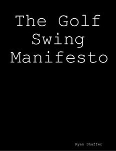 Descargar The Golf Swing Manifesto pdf, epub, ebook