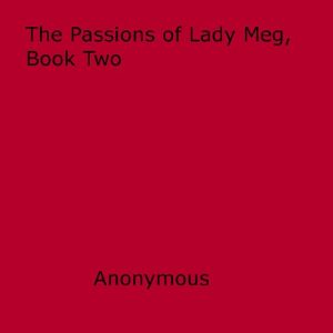 Descargar The Passions of Lady Meg, Book Two pdf, epub, ebook