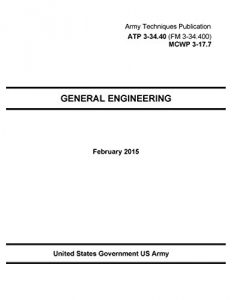 Descargar Army Techniques Publication ATP 3-34.40 (FM 3-34.400) MCWP 3-17.7 General Engineering February 2015 (English Edition) pdf, epub, ebook