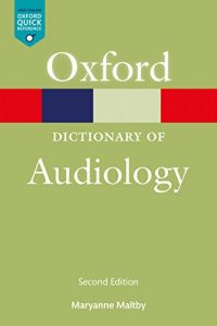 Descargar A Dictionary of Audiology (Oxford Quick Reference Online) pdf, epub, ebook