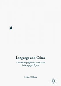 Descargar Language and Crime: Constructing Offenders and Victims in Newspaper Reports pdf, epub, ebook