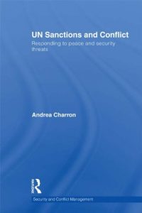 Descargar UN Sanctions and Conflict: Responding to Peace and Security Threats (Routledge Studies in Security and Conflict Management) pdf, epub, ebook