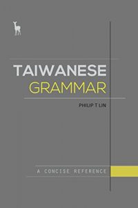 Descargar Taiwanese Grammar: A Concise Reference (English Edition) pdf, epub, ebook