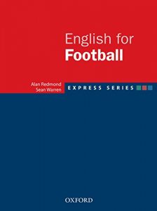 Descargar Express Series English for Football (Oxford Business English: Express Series) pdf, epub, ebook