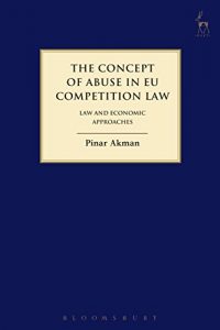 Descargar The Concept of Abuse in EU Competition Law: Law and Economic Approaches (Hart Studies in Competition Law) pdf, epub, ebook