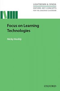 Descargar Focus on Learning Technologies (Oxford Key Concepts for the Language Classroom) pdf, epub, ebook