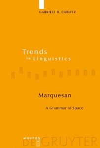 Descargar Marquesan: A Grammar of Space (Trends in Linguistics. Studies and Monographs [TiLSM]) pdf, epub, ebook