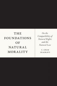 Descargar The Foundations of Natural Morality: On the Compatibility of Natural Rights and the Natural Law pdf, epub, ebook