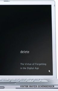 Descargar Delete: The Virtue of Forgetting in the Digital Age pdf, epub, ebook