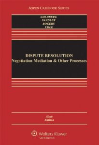 Descargar Dispute Resolution: Negotiation, Mediation and Other Processes (Aspen Casebook) pdf, epub, ebook