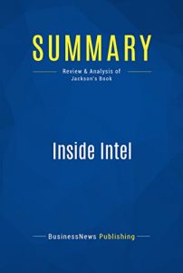 Descargar Summary: Inside Intel: Review and Analysis of Jackson’s Book (English Edition) pdf, epub, ebook