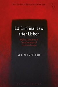 Descargar EU Criminal Law after Lisbon: Rights, Trust and the Transformation of Justice in Europe (Hart Studies in European Criminal Law) pdf, epub, ebook