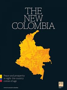 Descargar The New Colombia: Peace and prosperity in sight: the country comes of age pdf, epub, ebook