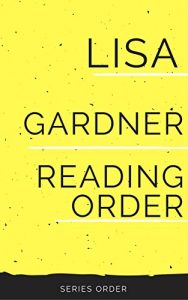 Descargar LISA GARDNER READING ORDER: Detective D.D. Warren Series, FBI Profiler Series, Tessa Leoni Series, All Other Novels & Alicia Scott Books (English Edition) pdf, epub, ebook