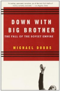 Descargar Down with Big Brother: The Fall of the Soviet Empire pdf, epub, ebook