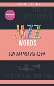 Descargar Jazz words: The essential jazz pocket dictionary (The comprehensive glossary of music terms) pdf, epub, ebook