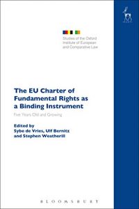 Descargar The EU Charter of Fundamental Rights as a Binding Instrument: Five Years Old and Growing (Studies of the Oxford Institute of European and Comparative Law) pdf, epub, ebook