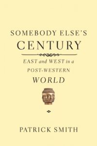 Descargar Somebody Else’s Century: East and West in a Post-Western World pdf, epub, ebook