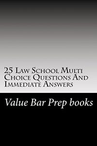 Descargar 25 Law School Multi Choice Questions And Immediate Answers (English Edition) pdf, epub, ebook