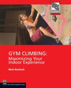 Descargar Gym Climbing: Maximizing Your Indoor Experience (Mountaineers Outdoor Expert) pdf, epub, ebook