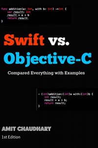 Descargar Swift vs. Objective-C: Compared Everything of Both Programming Languages (English Edition) pdf, epub, ebook