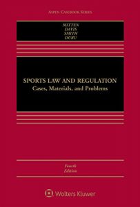 Descargar Sports Law and Regulation: Cases, Materials, and Problems (Aspen Casebook Series) pdf, epub, ebook