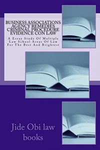 Descargar Business Associations Agency Remedies Criminal Procedure Evidence Con law: Jide Obi law books (English Edition) pdf, epub, ebook