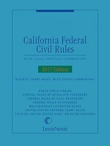 Descargar California Federal Civil Rules: With Local Practice Commentary, 2017 Edition pdf, epub, ebook