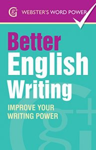 Descargar Webster’s Word Power Better English Writing: Improve Your Writing Power (Geddes and Grosset Webster’s Word Power) pdf, epub, ebook