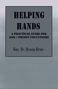 Descargar Helping Hands: A Practical Guide for Jail/Prison Volunteers (English Edition) pdf, epub, ebook