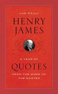 Descargar The Daily Henry James: A Year of Quotes from the Work of the Master pdf, epub, ebook