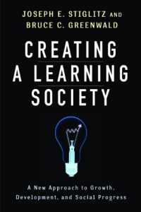 Descargar Creating a Learning Society: A New Approach to Growth, Development, and Social Progress (Kenneth Arrow Lecture Series) pdf, epub, ebook