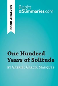 Descargar One Hundred Years of Solitude by Gabriel García Marquez (Book Analysis): Detailed Summary, Analysis and Reading Guide (BrightSummaries.com) (English Edition) pdf, epub, ebook