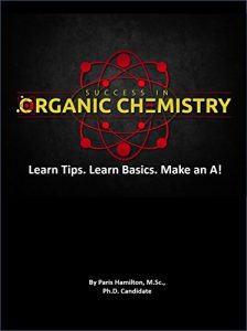 Descargar Success In Organic Chemistry: Learn Tips. Learn Basics. Make an A! (English Edition) pdf, epub, ebook